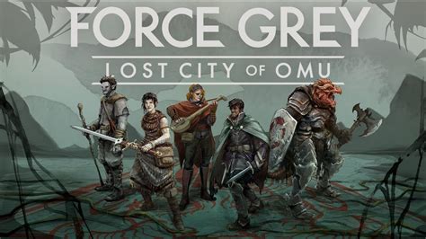 force grey lost city of omu|gray hands 5e.